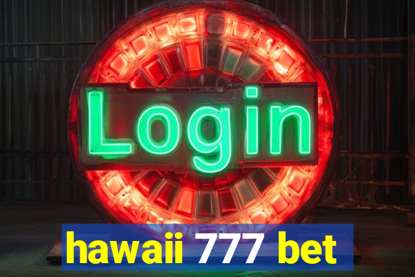 hawaii 777 bet